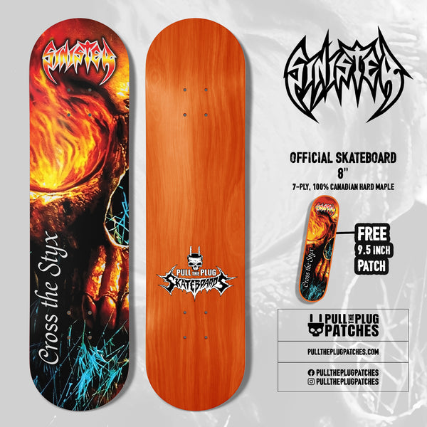 Sinister - Cross The Styx - Skateboard – Pull The Plug
